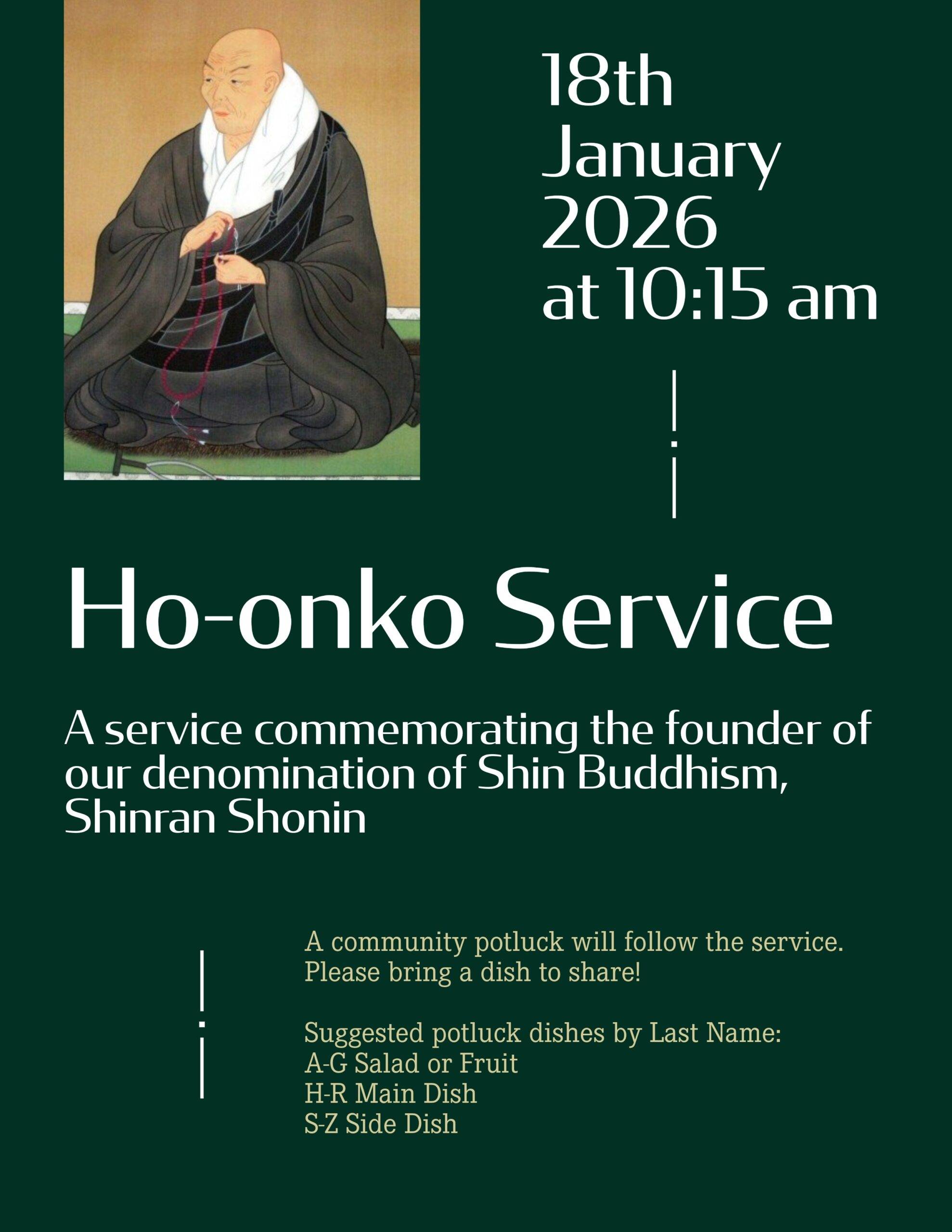 Flyer with image of Shinran Shonin on dark green background. Flyer describes the Ho-onko Service at 10:15am on January 18th and lets people know about the community potluck to follow the service.